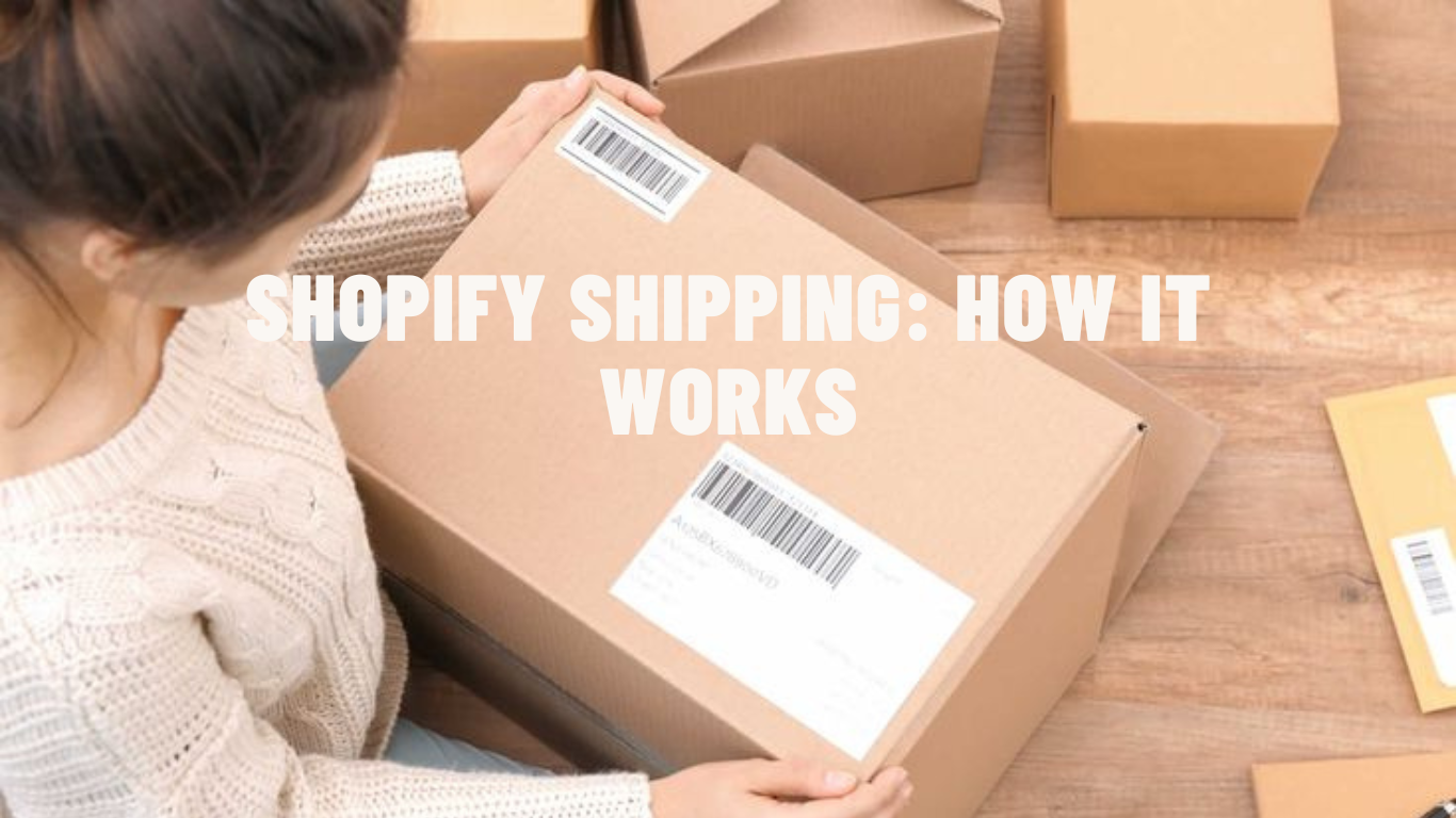 Shopify Shipping: How It Works