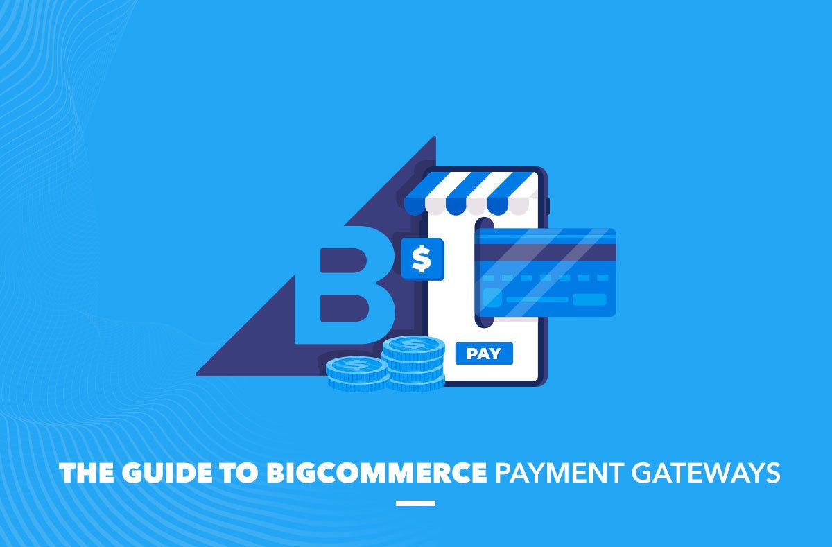 bigcommerce payment gateways
