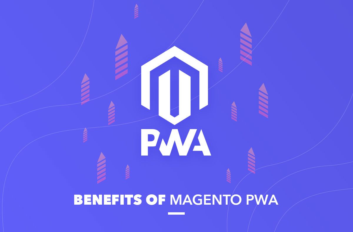 benefits of magento pwa