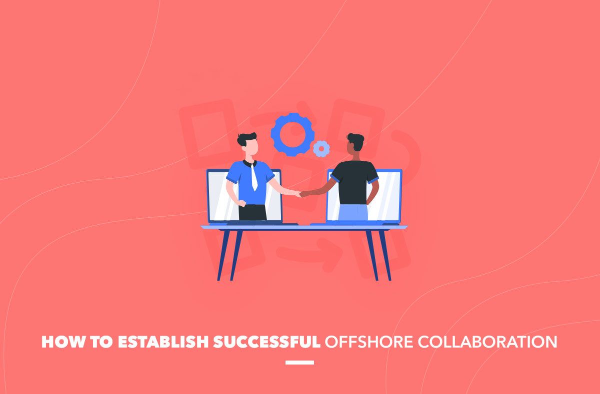 How to Establish Successful Offshore Collaboration