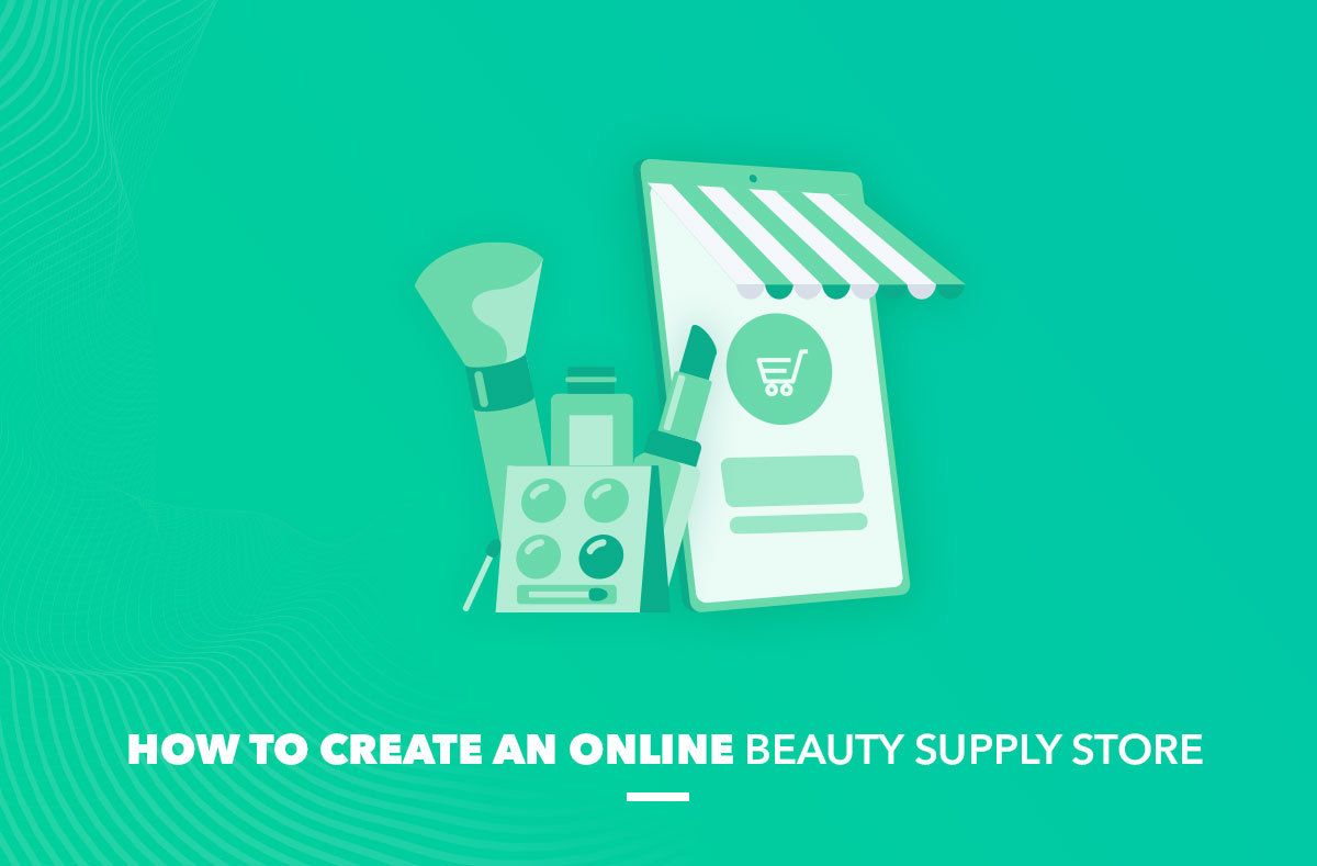 How to create an online beauty supply store