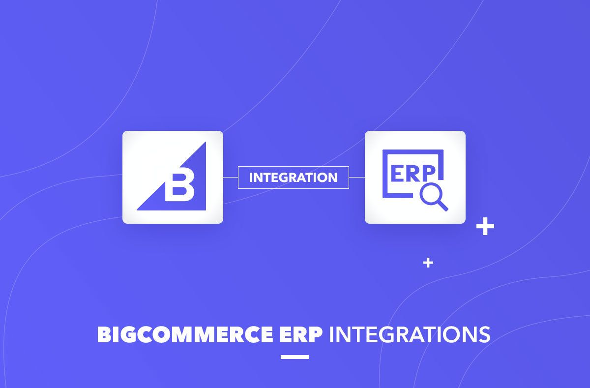 Bigcommerce ERP Integrations Guide