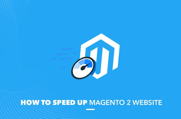 How to speed up Magento 2 Website