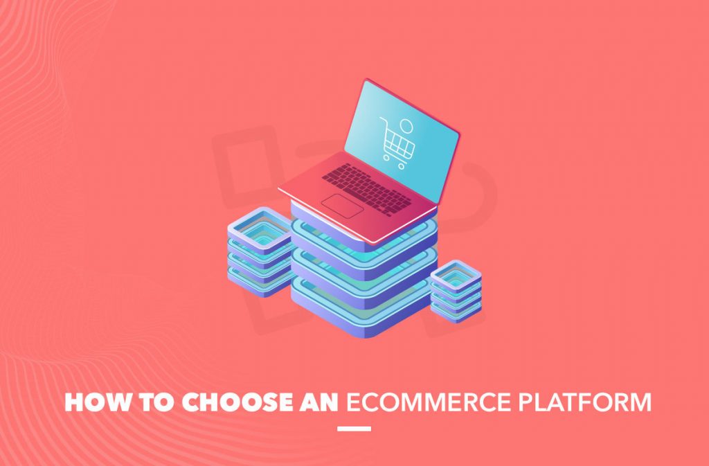 how-to-choose-an-ecommerce-platform